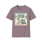 Vacation Calories Don't Count T-Shirt