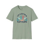 Life is Better in Flip Flops T-Shirt