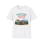 Adventures are Better Together T-Shirt