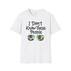 I Don't Know These People T-Shirt