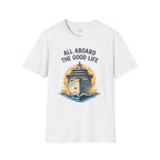 All Aboard the Good Life T-Shirt
