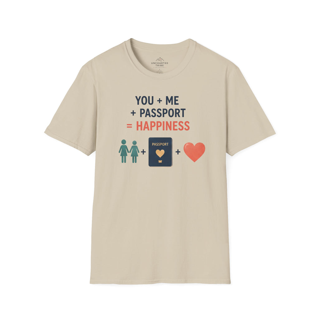 You, Me, and Passport = Happiness T-Shirt