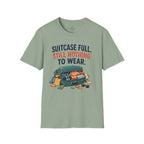 Suitcase Full Still Nothing to Wear T-Shirt