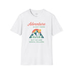 Adventure is out there T-Shirt