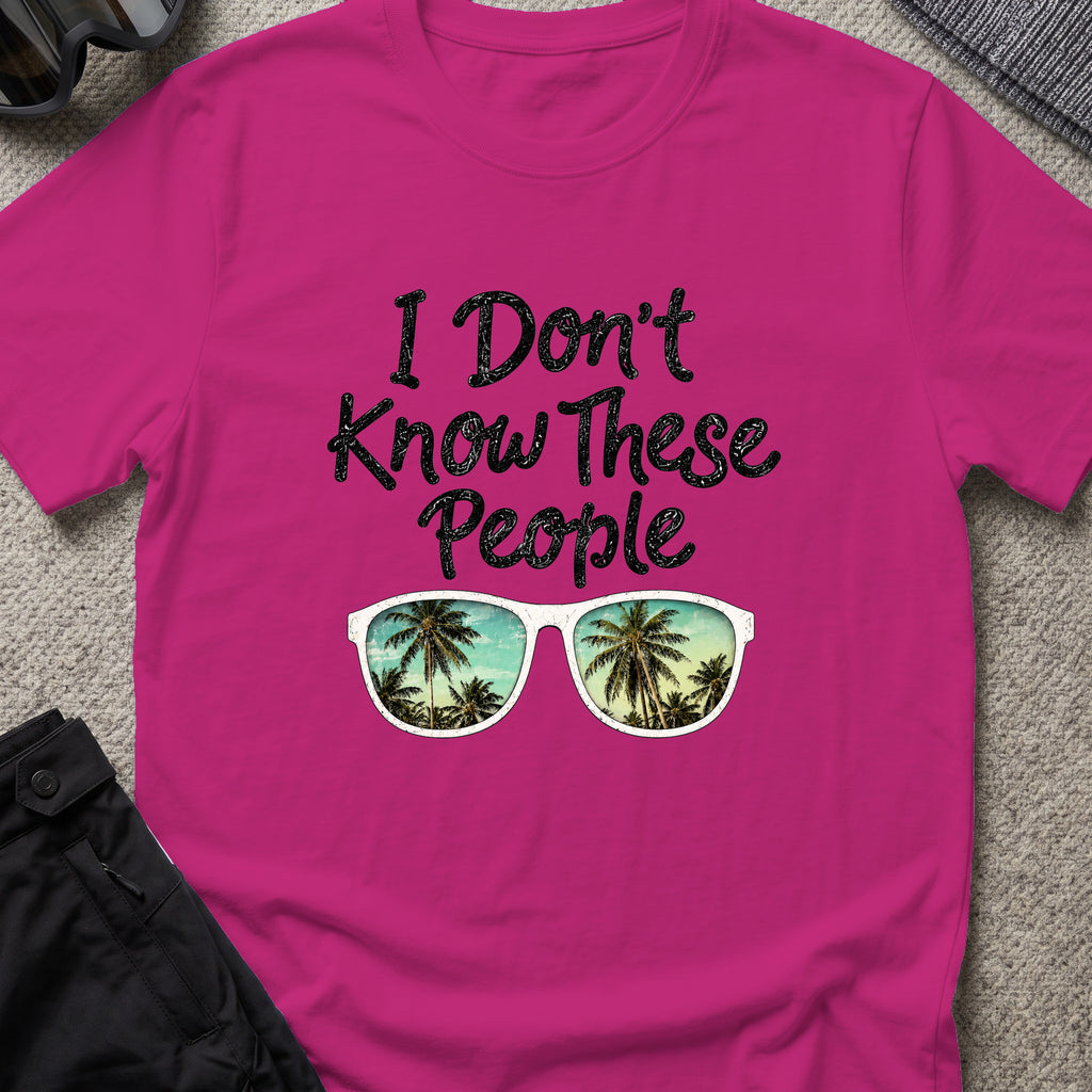 I Don't Know These People T-Shirt in Antique Heliconia, front view.