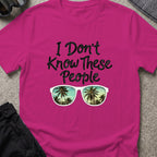 I Don't Know These People T-Shirt in Antique Heliconia, front view.