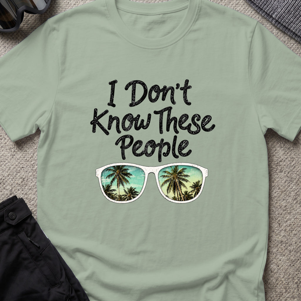 I Don't Know These People T-Shirt in Sage, front view.