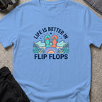 Life is Better in Flip Flops T-Shirt in Carolina Blue, front view.