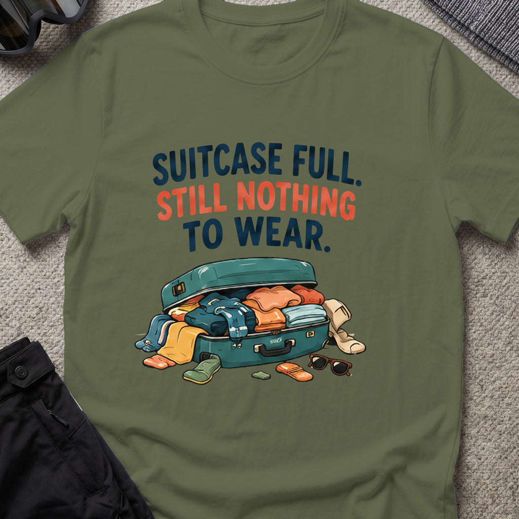 Suitcase Full Still Nothing to Wear T-Shirt in Military Green, front view.