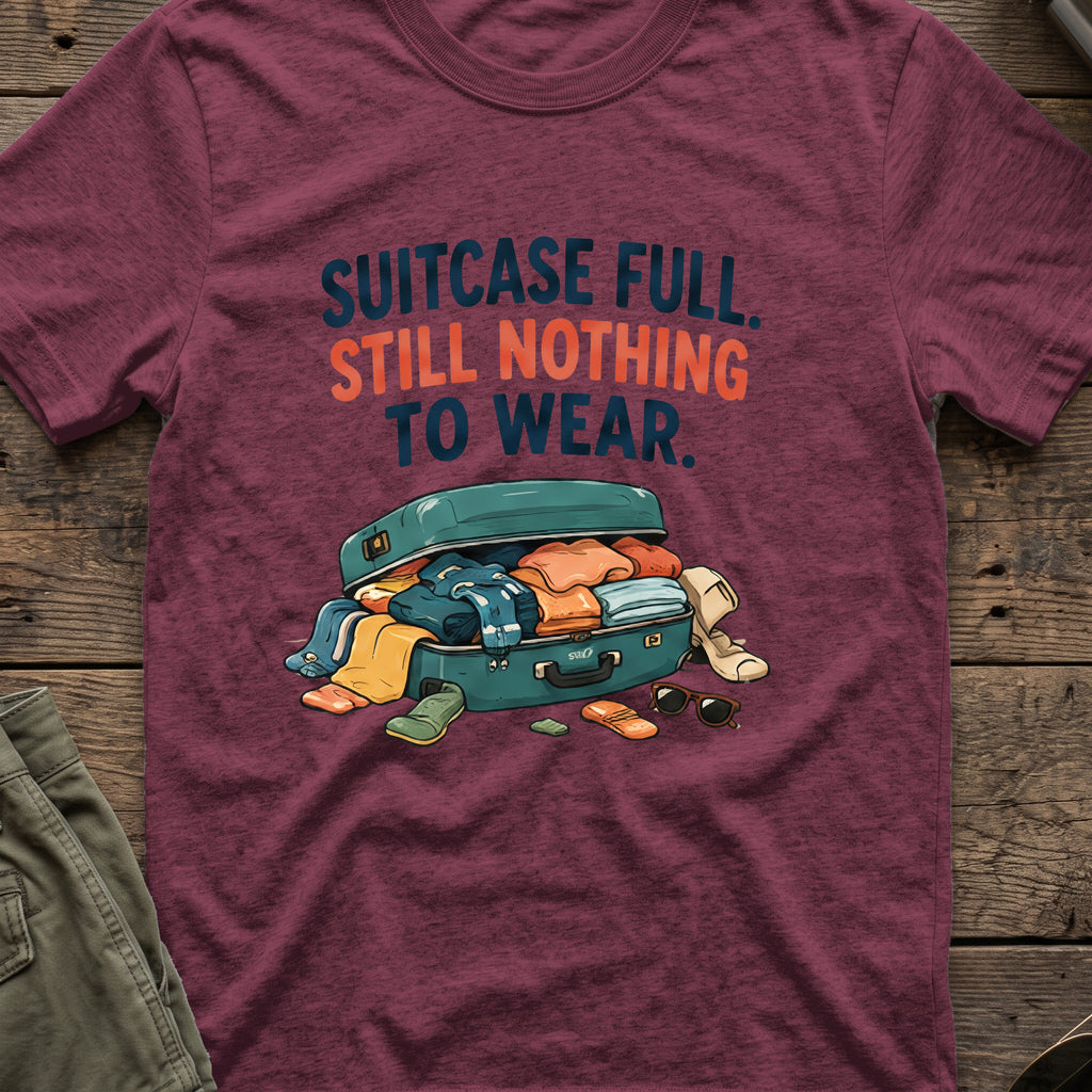 Suitcase Full Still Nothing to Wear T-Shirt in Heather Maroon, front view.
