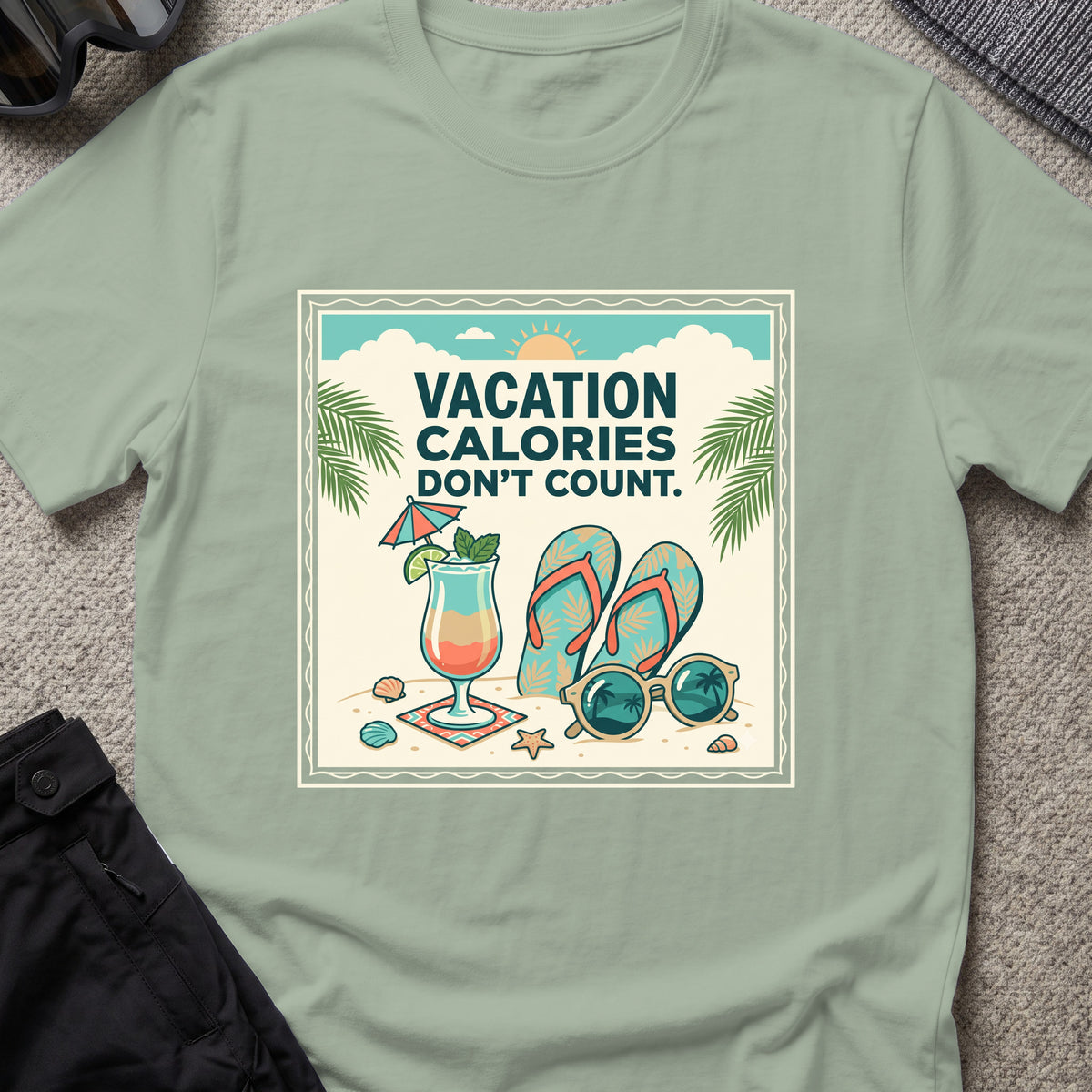 Vacation Calories Don't Count T-Shirt in Sage, front view.