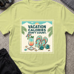 Vacation Calories Don't Count T-Shirt in Pistachio, front view.