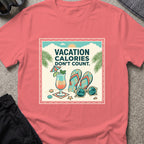 Vacation Calories Don't Count T-Shirt in Coral Silk, front view.