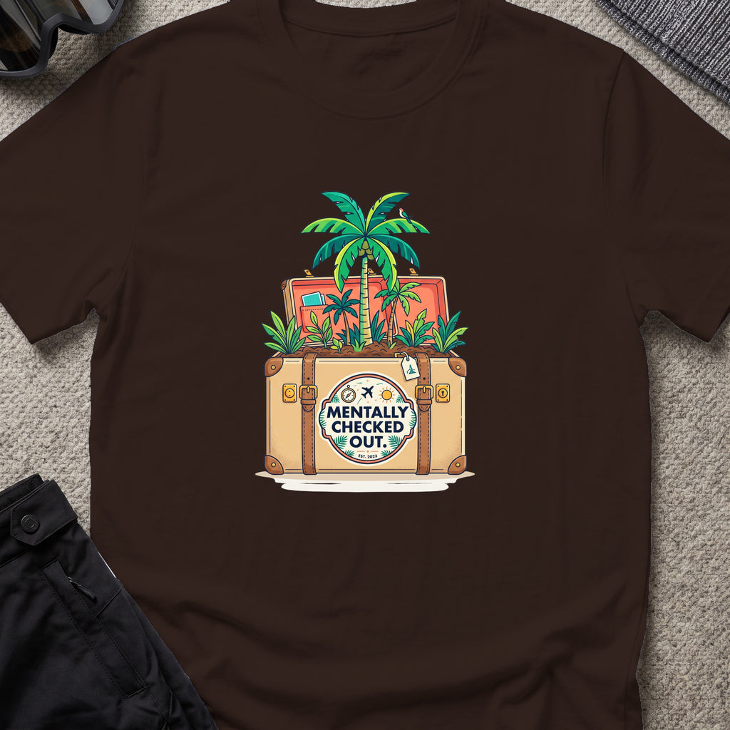Mentally Checked Out T-Shirt in Dark Chocolate, front view.