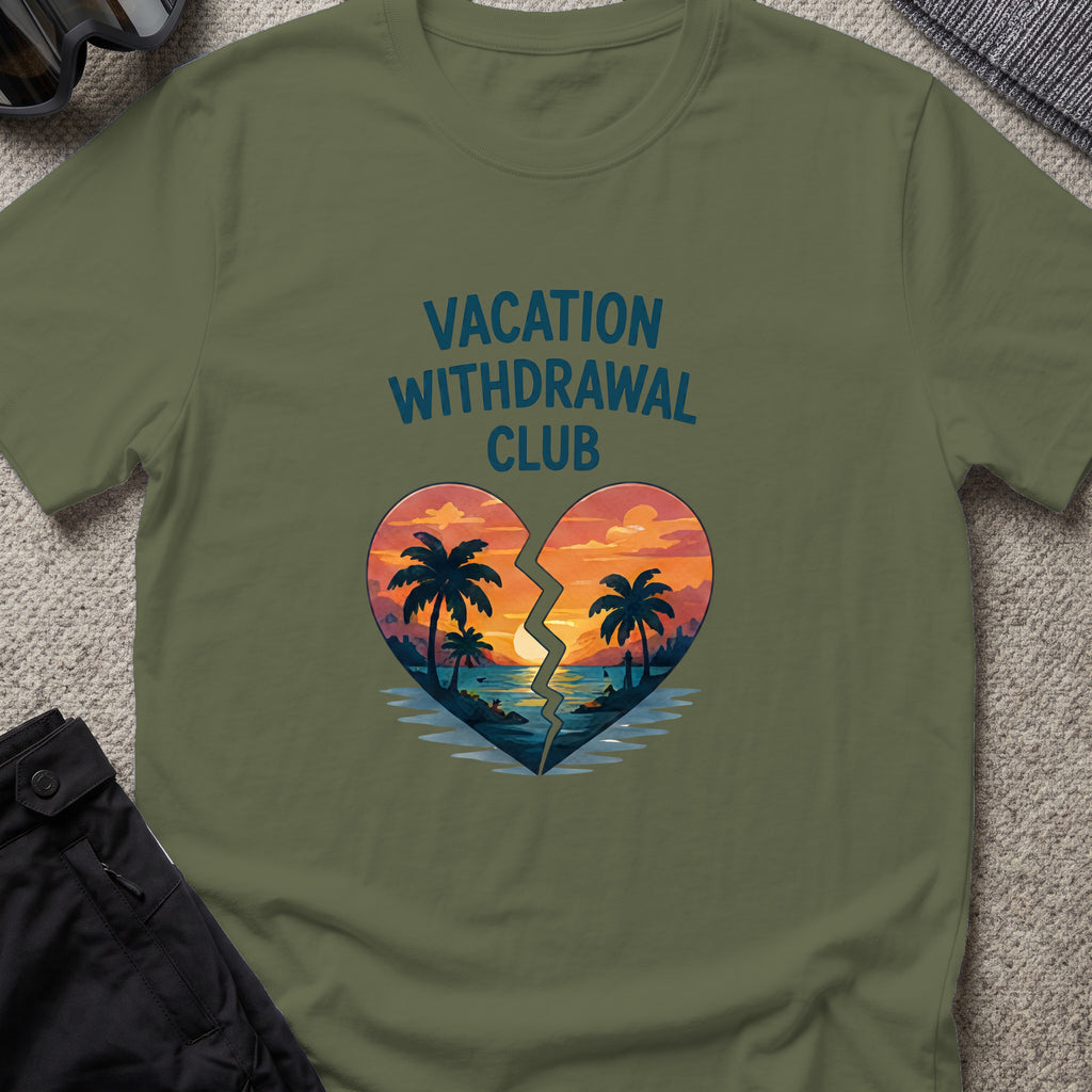 Vacation Withdrawal Club T-Shirt in Military Green, front view.