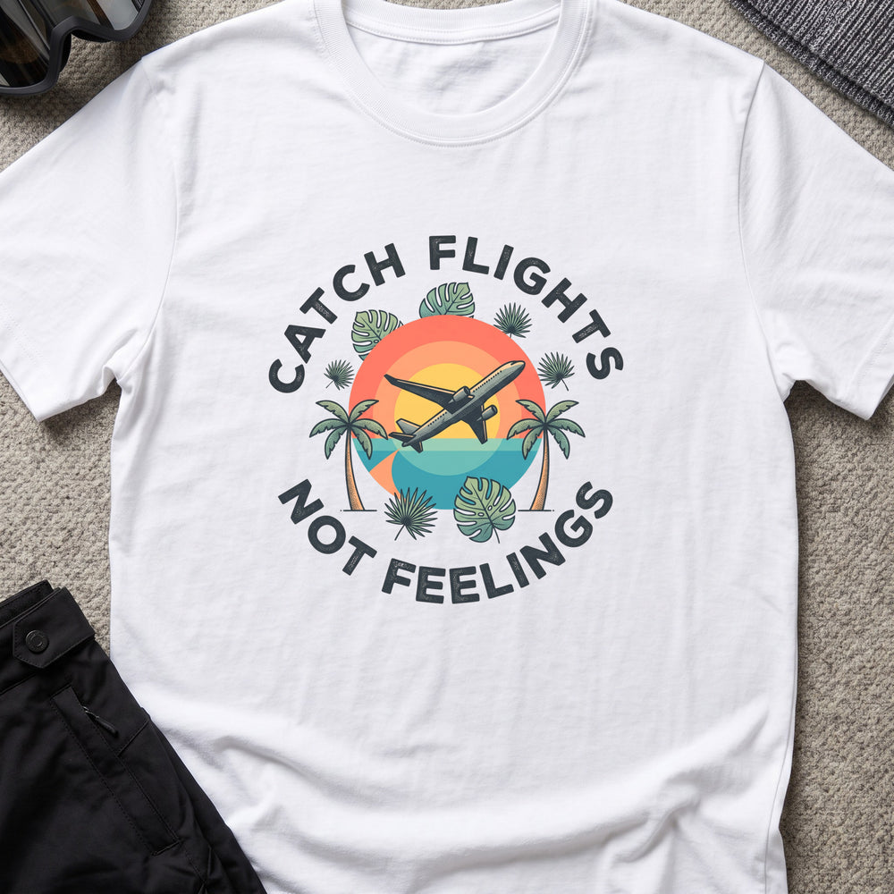 Catching Flights not Feelings T-Shirt in White, front view.