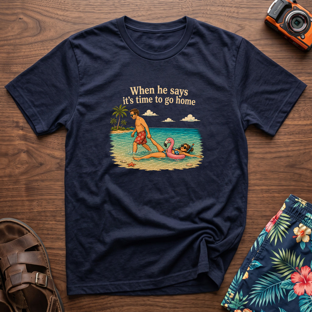 When He Says it's Time to Go T-Shirt in Navy, front view.