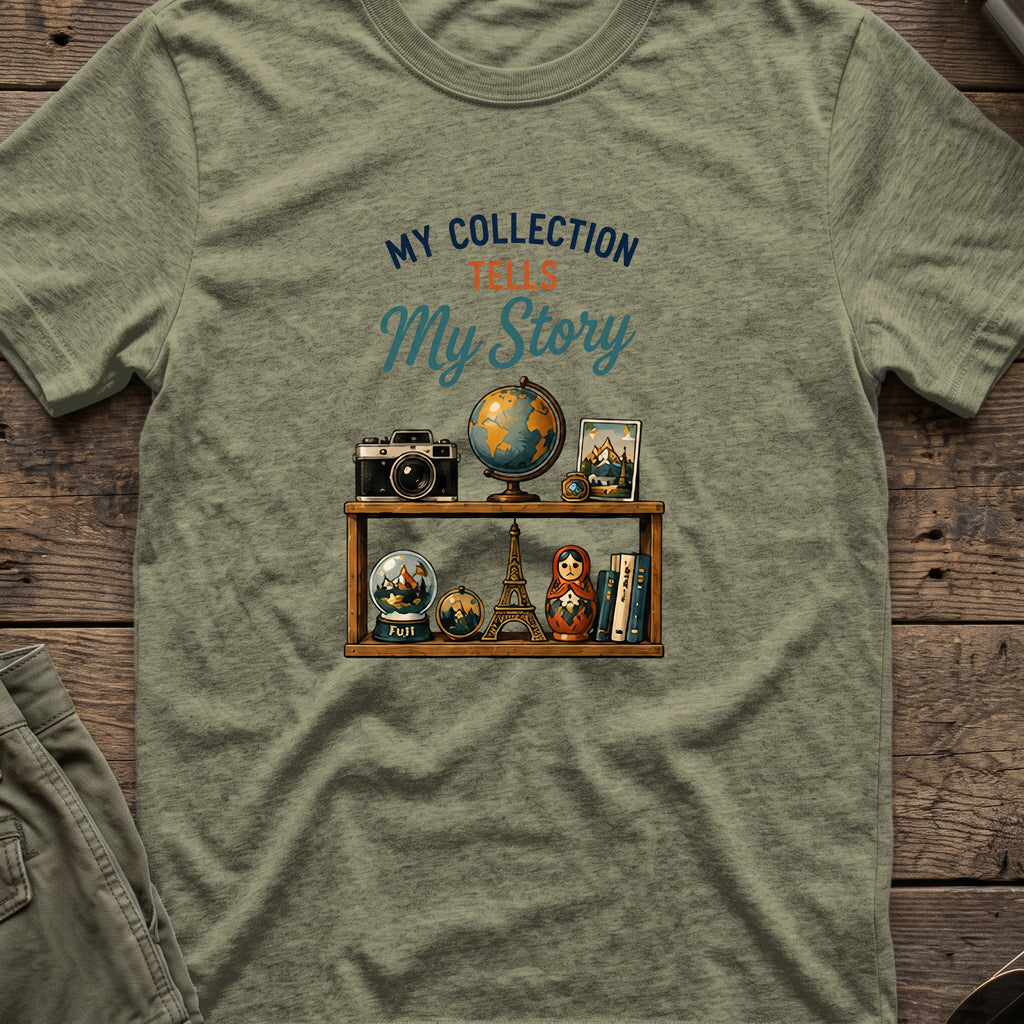 My Collection Tells My Story T-Shirt in Heather Military Green, front view.