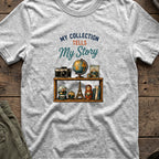 My Collection Tells My Story T-Shirt in Sport Grey, front view.