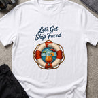 Let's Get Ship Faced T-Shirt — Ocean View in White, front view.