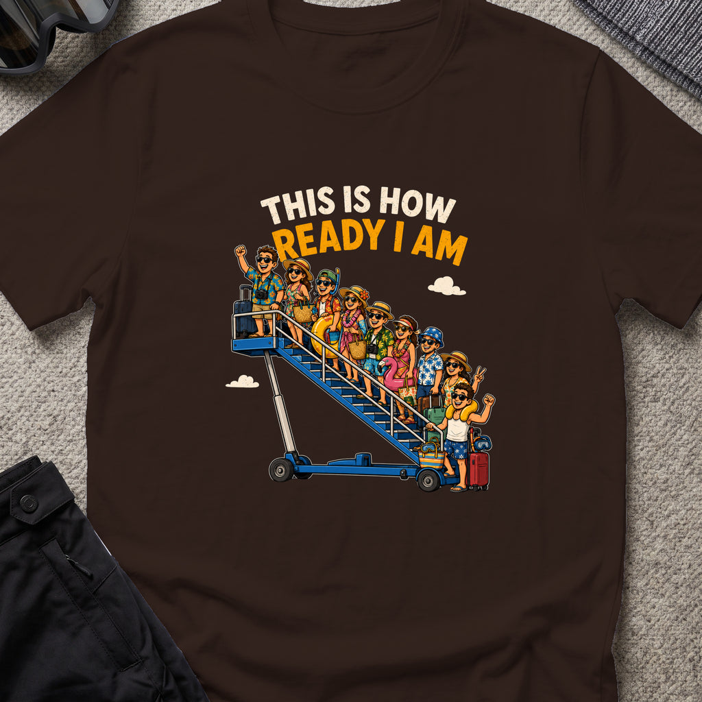 This is How Ready I am T-Shirt in Dark Chocolate, front view.