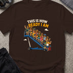 This is How Ready I am T-Shirt in Dark Chocolate, front view.