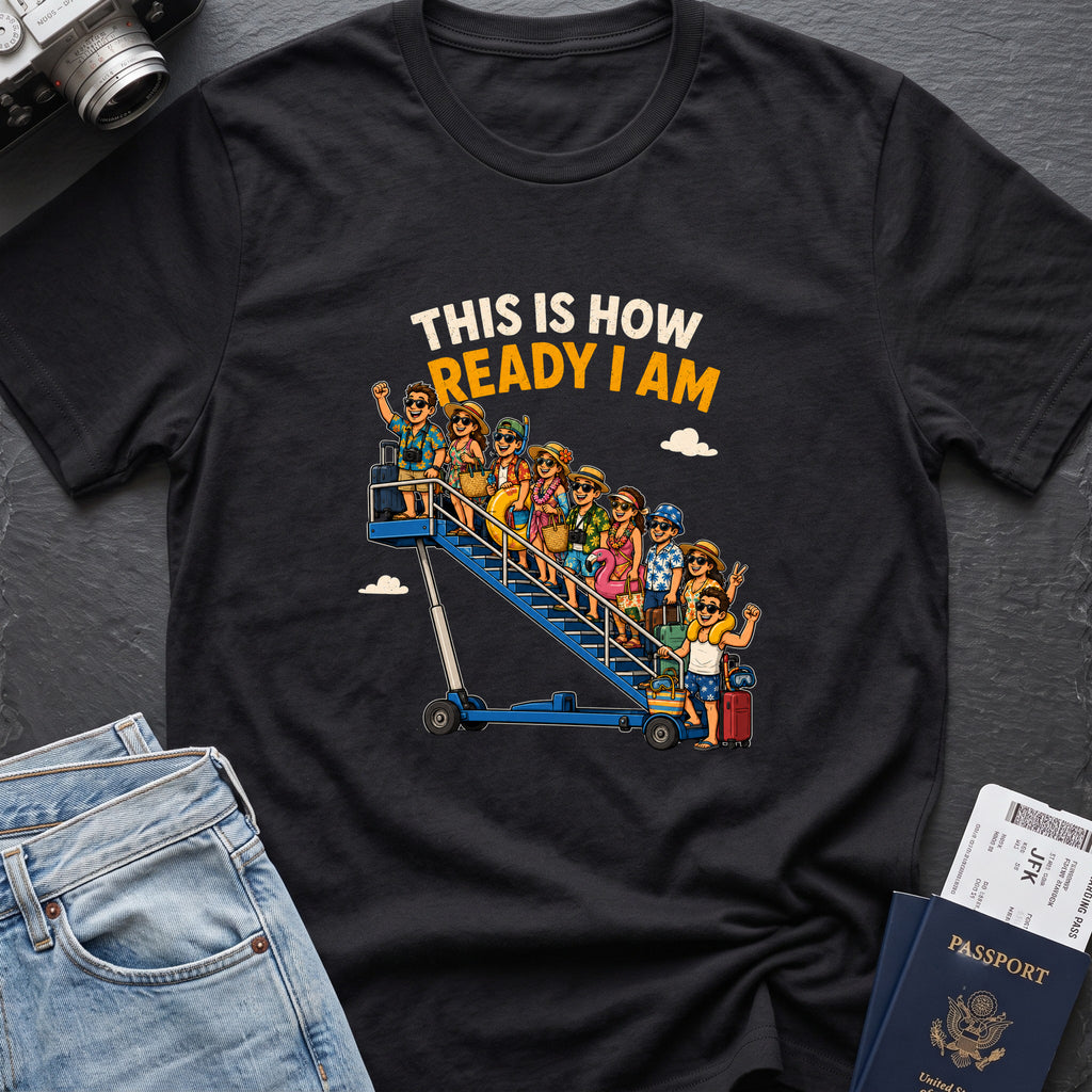 This is How Ready I am T-Shirt in Black, front view.