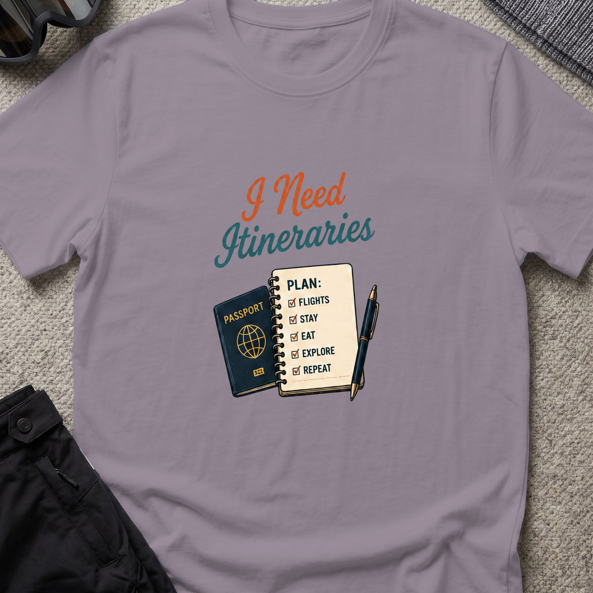 I Need Itineraries T-Shirt in Paragon, front view.