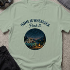 Home is Wherever, Park It T-Shirt in Sage, front view.