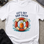 Let's Get Ship Faced T-Shirt — Drink Up in White, front view.
