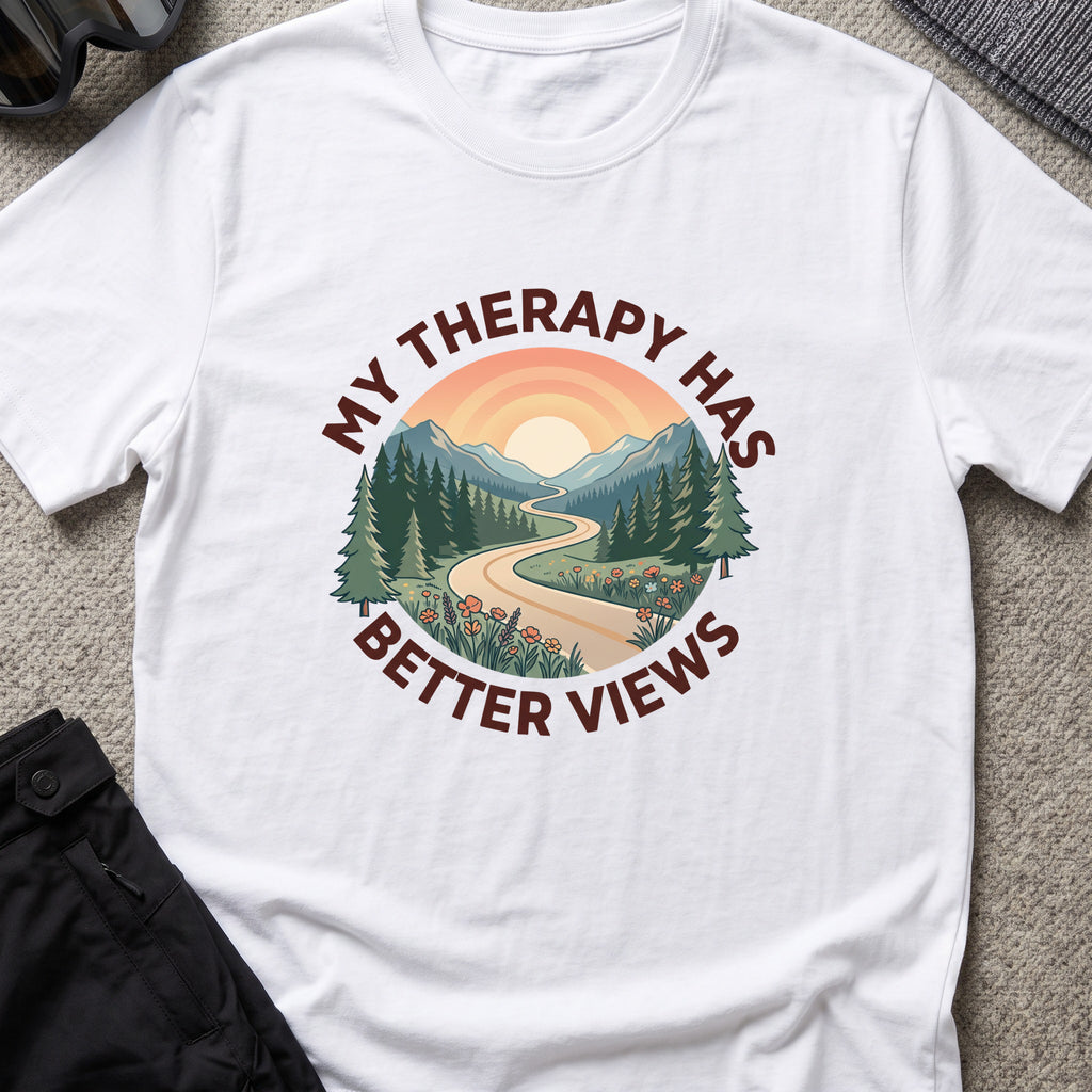 My Therapy has Better Views T-Shirt in White, front view.