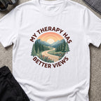 My Therapy has Better Views T-Shirt in White, front view.