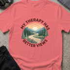 My Therapy has Better Views T-Shirt in Coral Silk, front view.