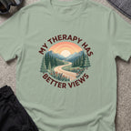 My Therapy has Better Views T-Shirt in Sage, front view.