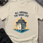 All Aboard the Good Life T-Shirt in Sand, front view.
