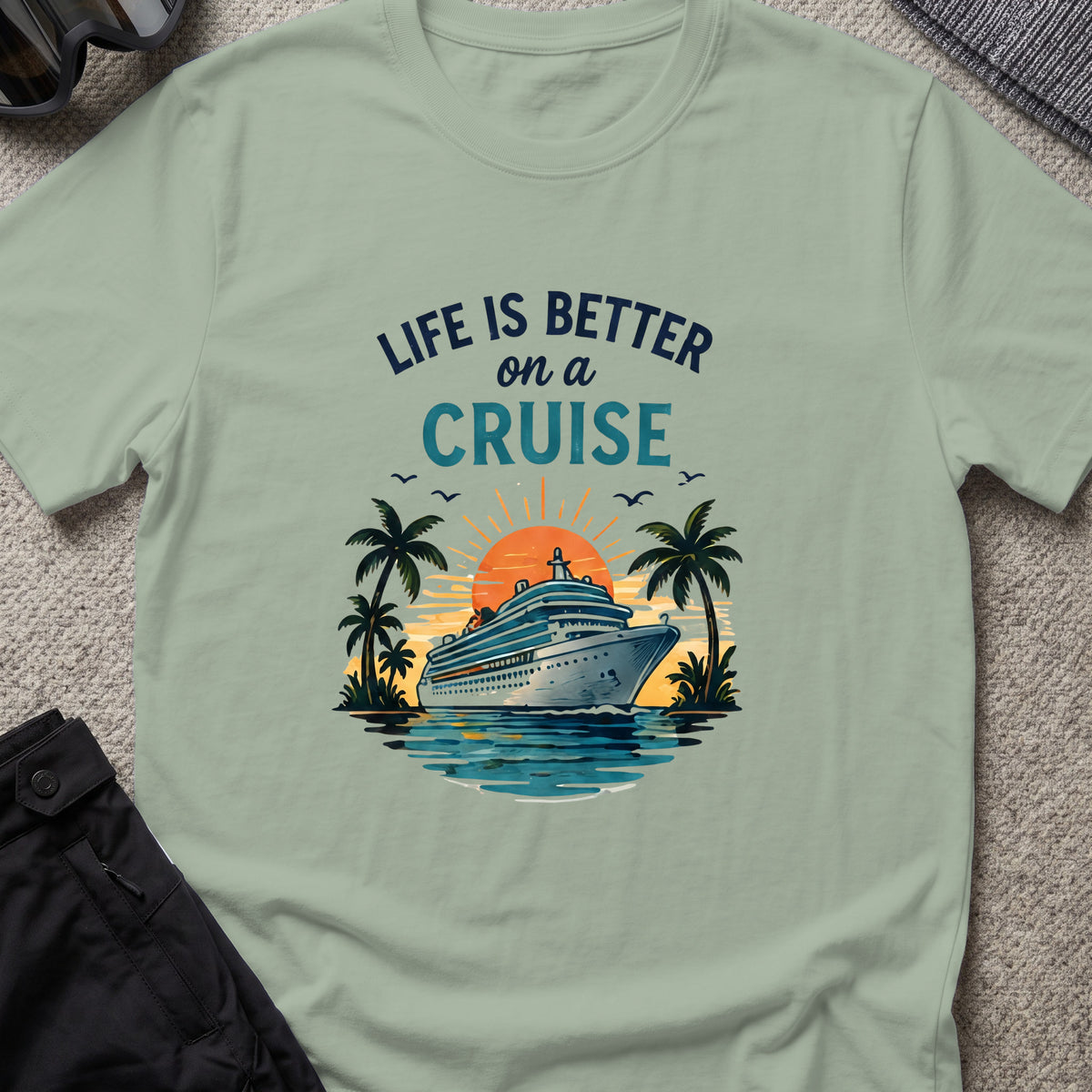 Life is Better on a Cruise T-Shirt in Sage, front view.