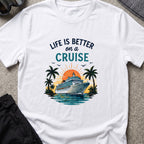Life is Better on a Cruise T-Shirt in White, front view.