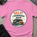 HELP I Overpacked Again T-Shirt in Azalea, front view.