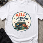 HELP I Overpacked Again T-Shirt in White, front view.