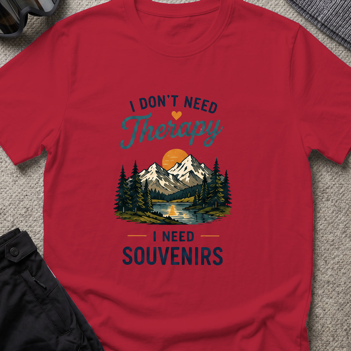 I Don't Need Therapy, I need Souvenirs T-Shirt in Antique Cherry Red, front view.