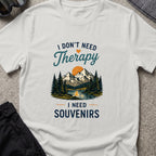 I Don't Need Therapy, I need Souvenirs T-Shirt in Ice Grey, front view.