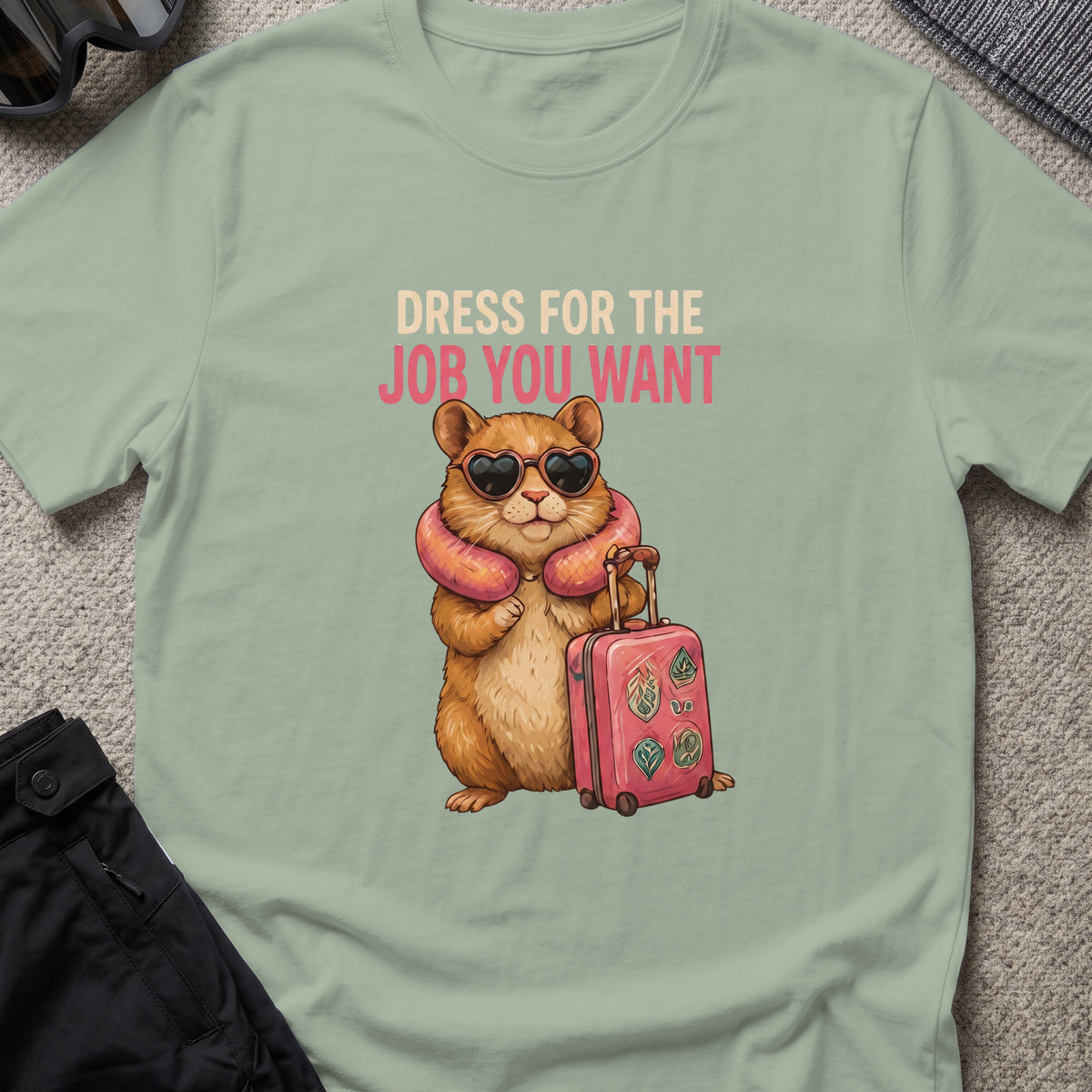 Dress for the Job You Want T-Shirt in Sage, front view.