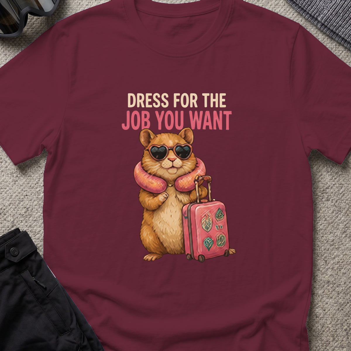 Dress for the Job You Want T-Shirt in Maroon, front view.