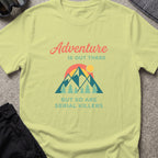 Adventure Is Out There (But So Are Serial Killers) T-Shirt in Pistachio, front view.