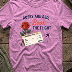 Roses are Red, Book the Flight T-Shirt in Heather Radiant Orchid, front view.