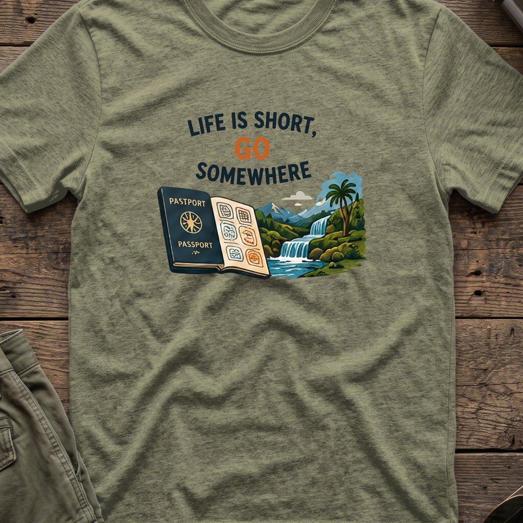 Life's Short, Go Somewhere T-Shirt in Heather Military Green, front view.