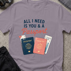 All I Need is You and a Passport T-Shirt in Paragon, front view.