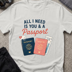 All I Need is You and a Passport T-Shirt in Ice Grey, front view.