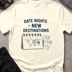 Date Night = New Destinations T-Shirt in Natural, front view.