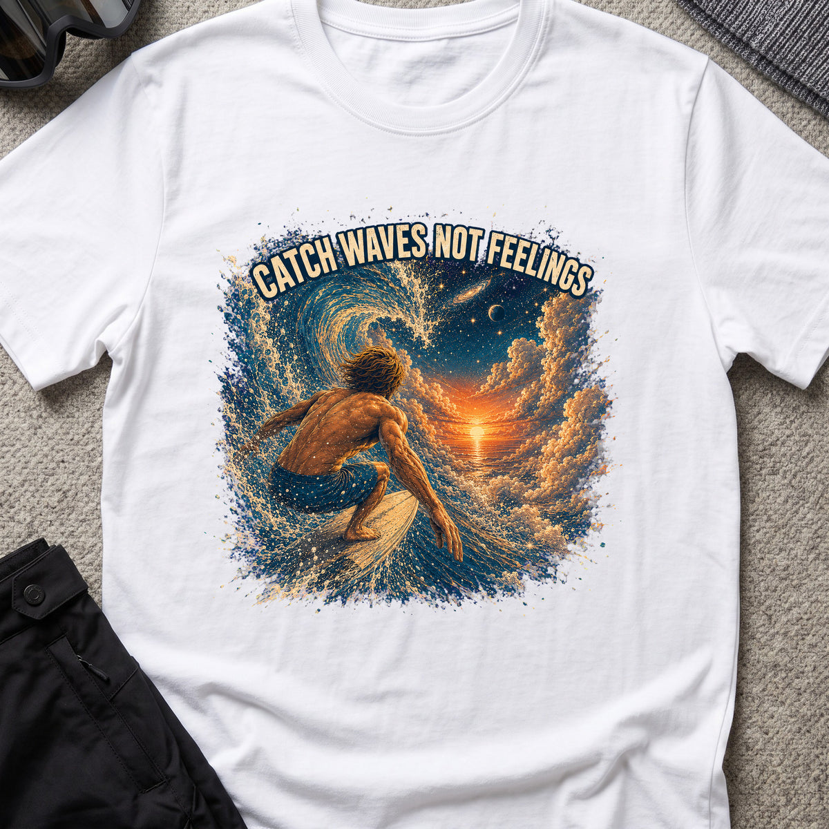 Catch Waves, Not Feelings... in White, front view.